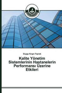 Cover image for Kalite Yoenetim Sistemlerinin Hastanelerin Performans&#305; UEzerine Etkileri