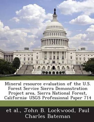 Cover image for Mineral Resource Evaluation of the U.S. Forest Service Sierra Demonstration Project Area, Sierra National Forest, California