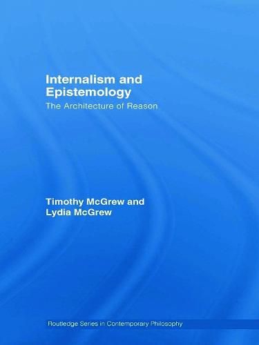 Cover image for Internalism and Epistemology: The Architecture of Reason