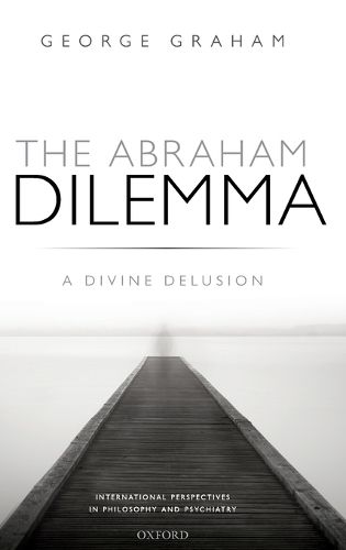 Cover image for The Abraham Dilemma: A divine delusion