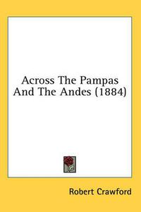 Cover image for Across the Pampas and the Andes (1884)