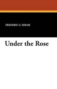 Cover image for Under the Rose