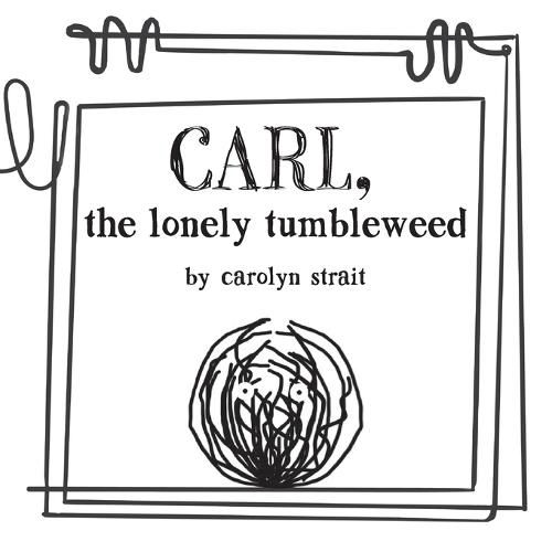 Cover image for Carl, the Lonely Tumbleweed