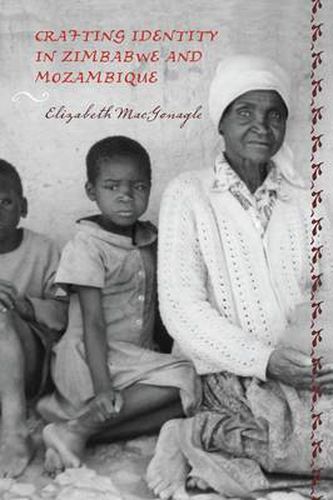 Cover image for Crafting Identity in Zimbabwe and Mozambique