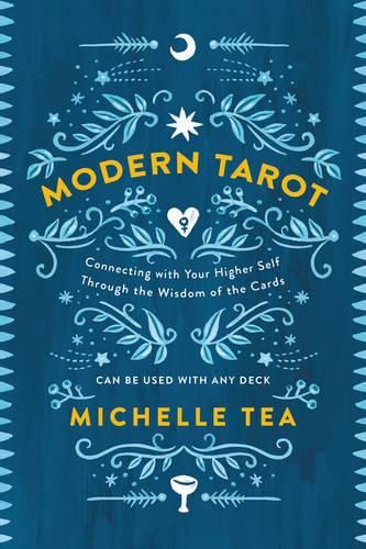 Modern Tarot: Connecting with Your Higher Self through the Wisdom of the Cards