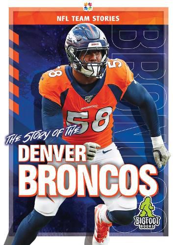 Cover image for The Story of the Denver Broncos