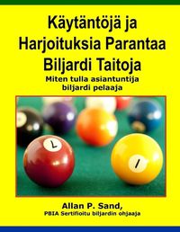 Cover image for Kaytantoja Ja Harjoituksia Parantaa Biljardi Taitoja: Miten Tulla Asiantuntija Biljardi Pelaaja