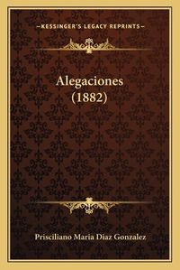 Cover image for Alegaciones (1882)