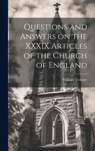 Cover image for Questions and Answers on the XXXIX Articles of the Church of England