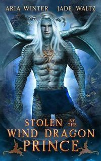 Cover image for Stolen by the Wind Dragon Prince: Dragon Shifter Romance