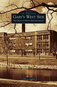 Cover image for Gary's West Side: The Horace Mann Neighborhood