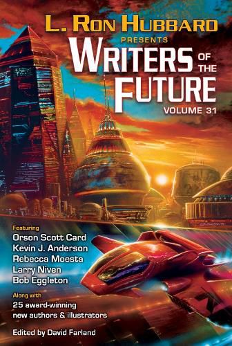 Cover image for L. Ron Hubbard Presents Writers of the Future Volume 31: The Best New Science Fiction and Fantasy of the Year