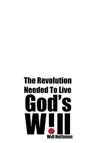 Cover image for God's Will: The Revolution Needed To Live