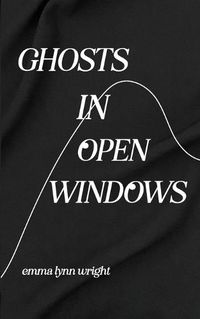 Cover image for Ghosts in Open Windows
