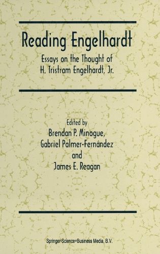 Cover image for Reading Engelhardt: Essays on the Thought of H.Tristram Engelhardt, Jr.