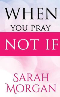 Cover image for When You Pray Not IF