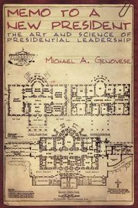 Cover image for Memo to a New President: The Art and Science of Presidential Leadership