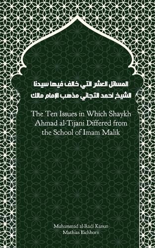 Cover image for The Ten Issues in Which Shaykh Ahmad al-Tijani Differed from the School of Imam Malik