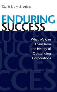 Cover image for Enduring Success: What We Can Learn from the History of Outstanding Corporations