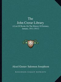 Cover image for The John Crerar Library: A List of Books on the History of Science, January, 1911 (1911)