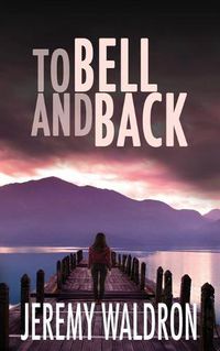 Cover image for To Bell and Back