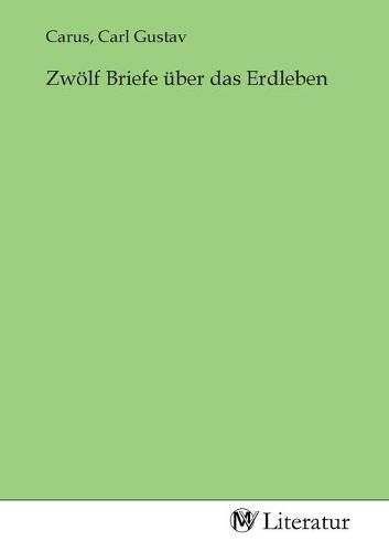 Cover image for Zwoelf Briefe uber das Erdleben