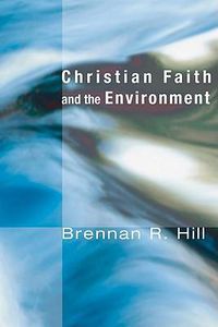 Cover image for Christian Faith and the Environment: Making Vital Connections