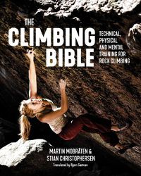 Cover image for The Climbing Bible: Technical, physical and mental training for rock climbing