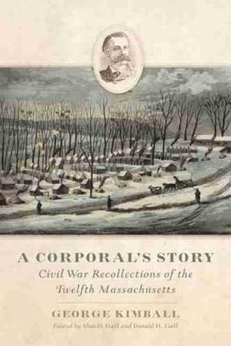 Cover image for A Corporal's Story: Civil War Recollections of the Twelfth Massachusetts