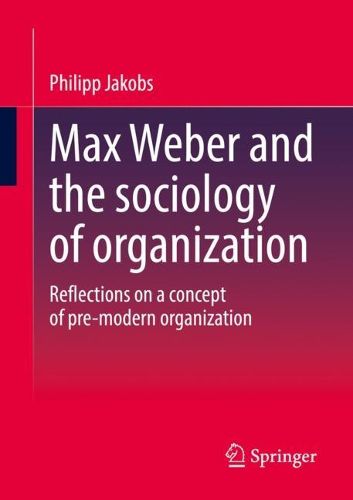 Cover image for Max Weber and the sociology of organization