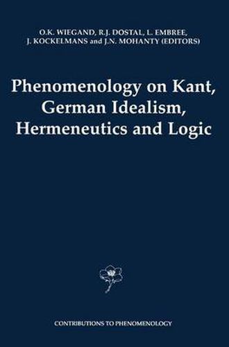 Phenomenology on Kant, German Idealism, Hermeneutics and Logic: Philosophical Essays in Honor of Thomas M. Seebohm