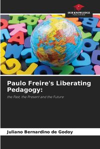 Cover image for Paulo Freire's Liberating Pedagogy