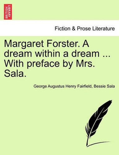 Cover image for Margaret Forster. a Dream Within a Dream ... with Preface by Mrs. Sala.