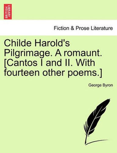 Cover image for Childe Harold's Pilgrimage. a Romaunt. [Cantos I and II. with Fourteen Other Poems.]