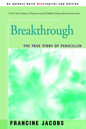 Cover image for Breakthrough: The True Story of Penicillin