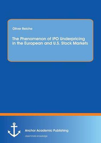 Cover image for The Phenomenon of IPO Underpricing in the European and U.S. Stock Markets