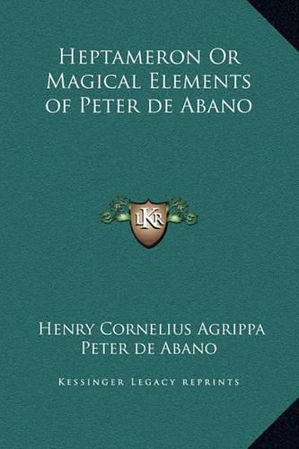 Heptameron or Magical Elements of Peter de Abano