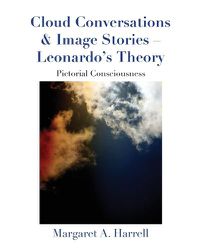 Cover image for Cloud Conversations & Image Stories-Leonardo's Theory: Pictorial Consciousness