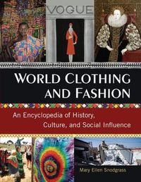 Cover image for World Clothing and Fashion: An Encyclopedia of History, Culture, and Social Influence