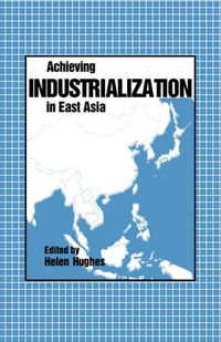 Cover image for Achieving Industrialization in East Asia