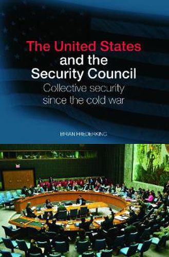 Cover image for The United States and the Security Council: Collective Security since the Cold War