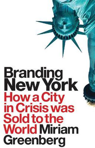 Cover image for Branding New York: How a City in Crisis Was Sold to the World