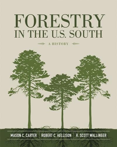 Cover image for Forestry in the U.S. South: A History