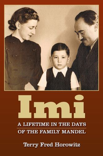 IMI: A Lifetime in the Days of the Family Mandel