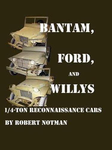 Cover image for Bantam, Ford and Willys-1/4-Ton Reconnaissance Cars