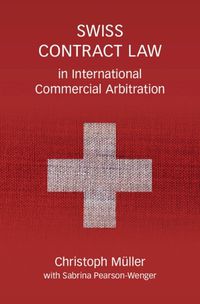 Cover image for Swiss Contract Law in International Commercial Arbitration: A Commentary