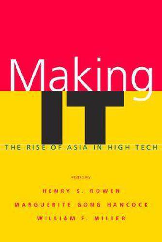 Cover image for Making IT: The Rise of Asia in High Tech