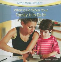 Cover image for What to Do When Your Family Is in Debt