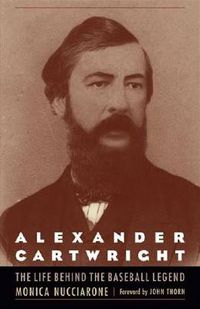 Cover image for Alexander Cartwright: The Life behind the Baseball Legend