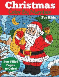 Cover image for Christmas Color by Number for Kids: Christmas Number Coloring Book